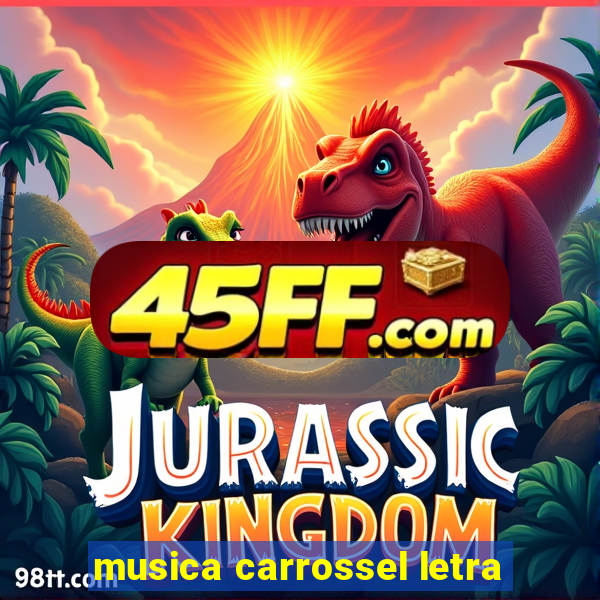 musica carrossel letra